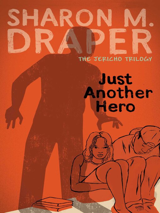 Title details for Just Another Hero by Sharon M. Draper - Wait list